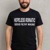 Hopeless Romatic Seeks Filthy Whore Shirt