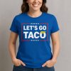 Trump Let’s Go Taco Shirt