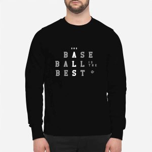 End ALS Baseball Is The Best Shirt