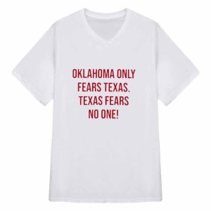 Oklahoma Only Fears Texas Texas Fears No One Shirt 1 Oklahoma Only Fears Texas Texas Fears No One Shirt