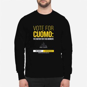 Vote For Cuomo The Mayor For This Moment Shirt 3 Vote For Cuomo The Mayor For This Moment Shirt