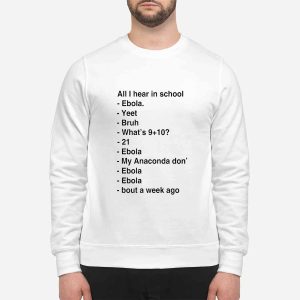 All I Hear In School Ebola Yeet Bruh What's 9+10 Shirt 2 All I Hear In School Ebola Yeet Bruh What's 9+10 Shirt