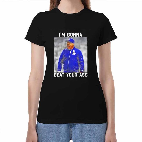 Dave Roberts I’m Gonna Beat Your Ass Shirt