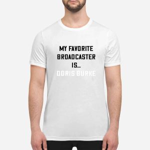 My Favorite Broadcaster Is Doris Burke Shirt