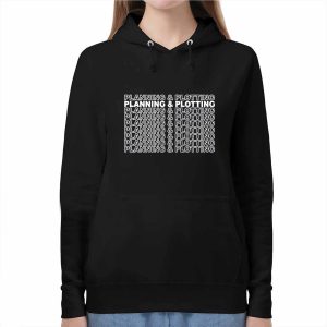 Planning And Plotting Shirt 4 Planning And Plotting Shirt