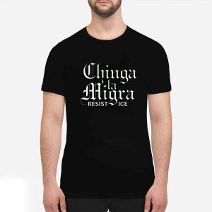 Chinga La Migra Resist Ice Shirt 2 Chinga La Migra Resist Ice Shirt