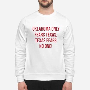 Oklahoma Only Fears Texas Texas Fears No One Shirt 2 Oklahoma Only Fears Texas Texas Fears No One Shirt