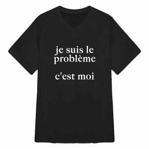 Je Suis Le Probleme Cest Moi Shirt 2 Je Suis Le Probleme C’est Moi Shirt
