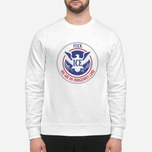 Fuck Ice You Are On Indigenous Land Shirt 3 Fuck Ice You Are On Indigenous Land Shirt