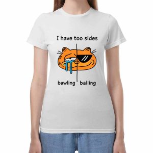 Garfield I Have Too Sides Bawling And Balling Shirt 1 Garfield I Have Too Sides Bawling And Balling Shirt
