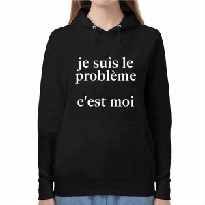 Je Suis Le Probleme Cest Moi Shirt 4 Je Suis Le Probleme C’est Moi Shirt