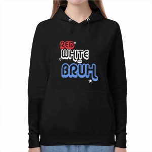 Red White And Bruh Shirt 4 Red White And Bruh Shirt