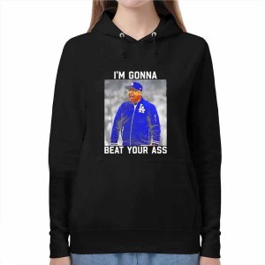 Dave Roberts I'm Gonna Beat Your Ass Shirt