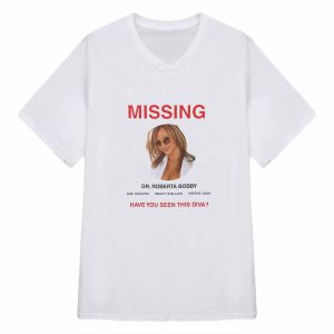 Missing Dr Roberta Bobby Have You Seen This Diva Shirt