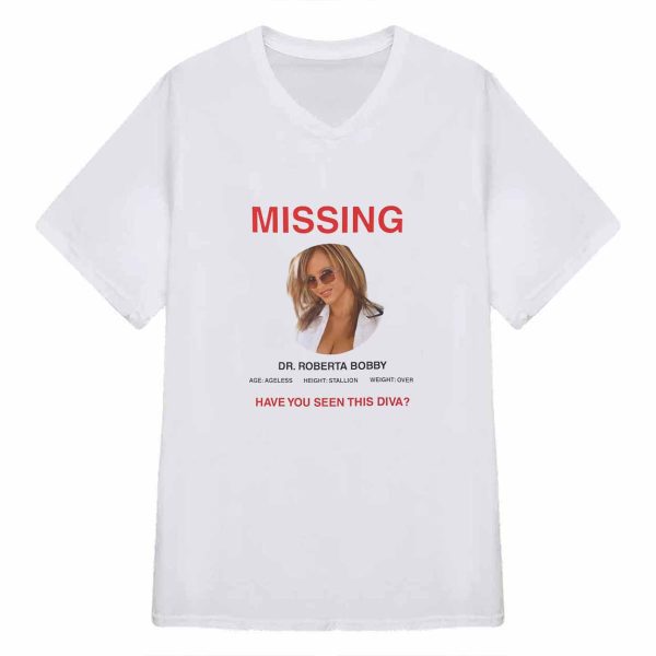 Missing Dr Roberta Bobby Have You Seen This Diva Shirt