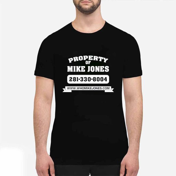 Property Mike Property Of Mike Jones Shirt
