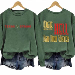 Retro Texas Strong We Are Texas Come Hell Or High Water Print Sweatshirt
