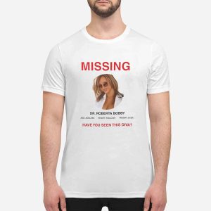 Missing Dr Roberta Bobby Have You Seen This Diva Shirt